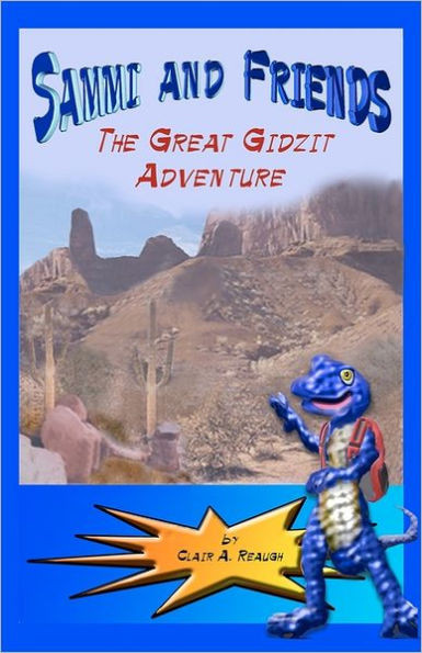 Sammi and Friends - The Great Gidzit Adventure: Sammi and Friends Stories and Adventures