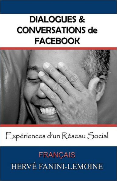 Dialogues & Conversations de Facebook: ExpÃ©riences d'un RÃ©seau Social