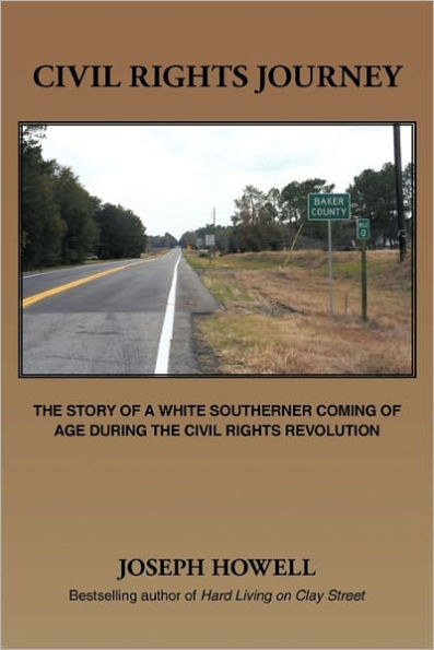 Civil Rights Journey: The Story of a White Southerner Coming of Age During the Civil Rights Revolution