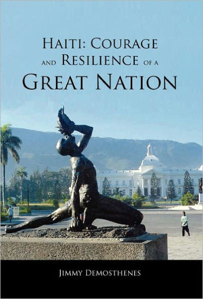 Haiti: Courage and Resilience of a Great Nation