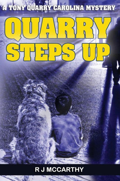 Quarry Steps Up: A Tony Quarry / Carolina Mystery