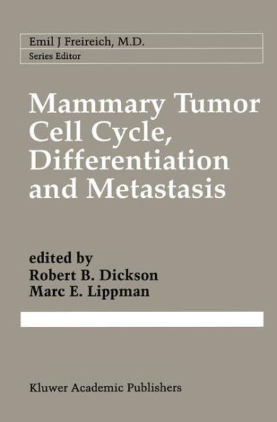 Mammary Tumor Cell Cycle, Differentiation, and Metastasis: Advances in Cellular and Molecular Biology of Breast Cancer