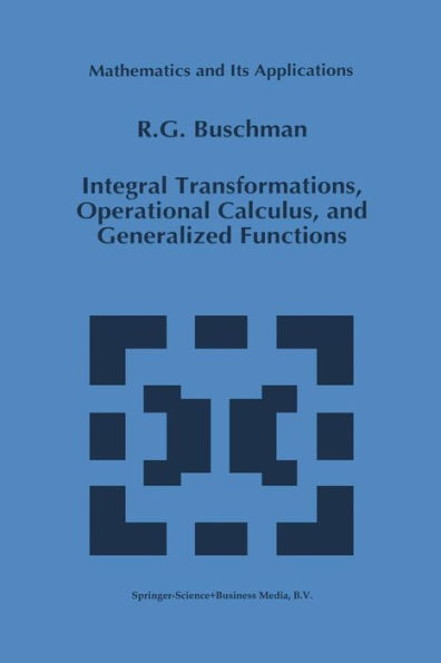 Integral Transformations, Operational Calculus, and Generalized Functions