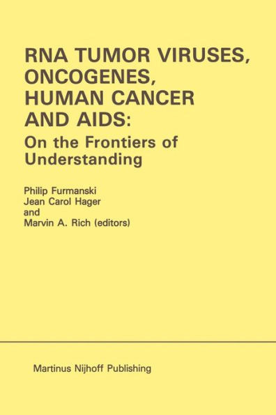 RNA Tumor Viruses, Oncogenes, Human Cancer and Aids: On the Frontiers of Understanding: Proceedings of the International Conference on RNA Tumor Virus