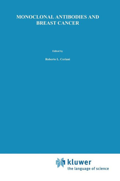 Monoclonal Antibodies and Breast Cancer: Proceedings of the International Workshop on Monoclonal Antibodies and Breast Cancer San Francisco, Californi