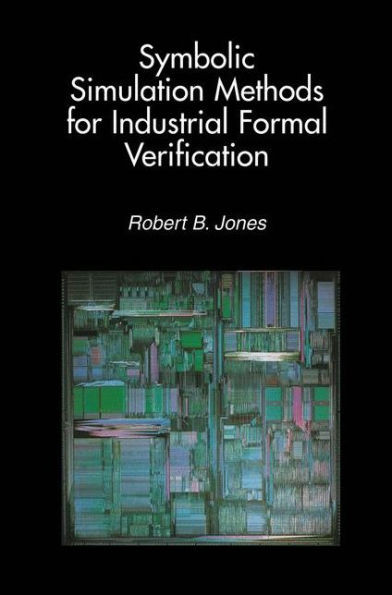 Symbolic Simulation Methods for Industrial Formal Verification