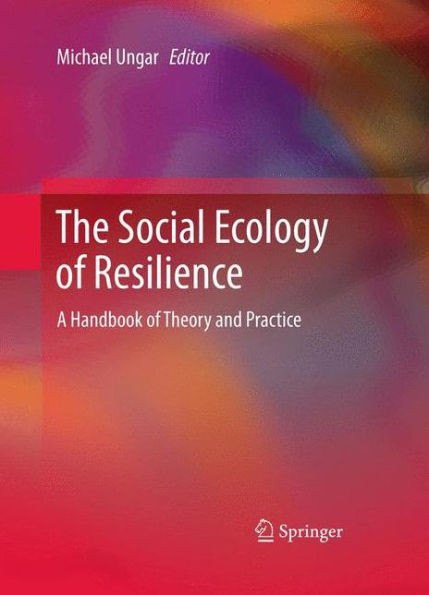 The Social Ecology of Resilience: A Handbook of Theory and Practice