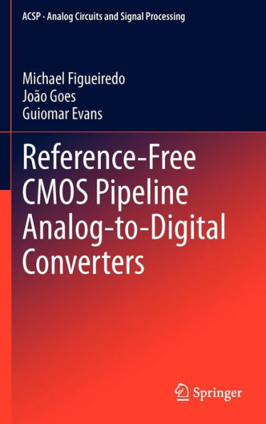Reference-Free CMOS Pipeline Analog-To-Digital Converters