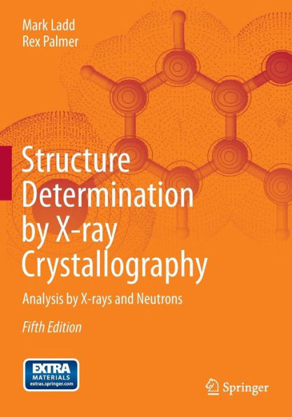 Structure Determination by X-Ray Crystallography: Analysis by X-Rays and Neutrons