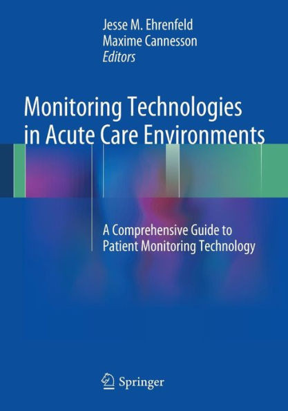 Monitoring Technologies in Acute Care Environments: A Comprehensive Guide to Patient Monitoring Technology