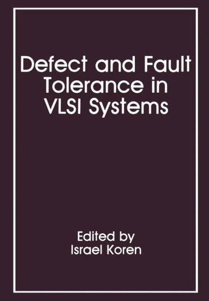Defect and Fault Tolerance in VLSI Systems: Volume 1