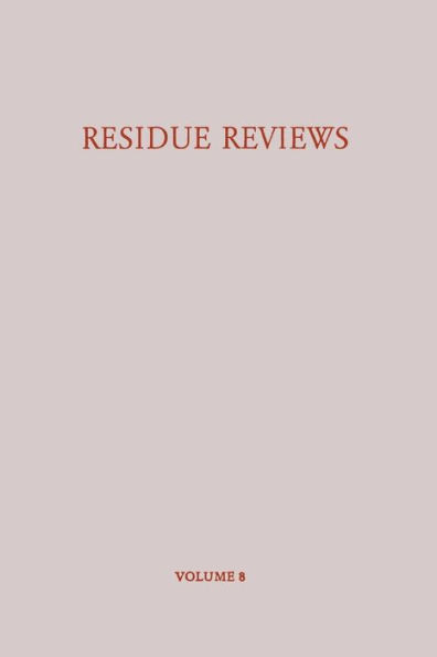 Residue Reviews / RÃ¼ckstands-Berichte: Residues of Pesticides and Other Foreign Chemicals in Foods and Feeds / RÃ¼ckstÃ¤nde Von Pesticiden Und Anderen F