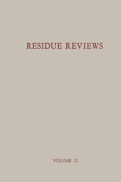 Residue Reviews / Rückstands-Berichte: Residues of Pesticides and Other Foreign Chemicals in Foods and Feeds / Rückstände Von Pesticiden Und Anderen F