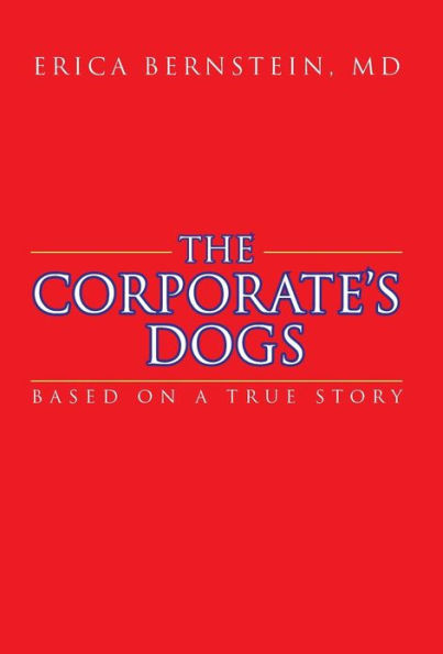The Corporate's Dogs: Based on a True Story