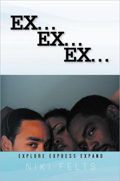 Ex .Ex. Ex.: Explore Express Expand