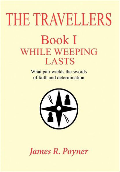 The Travellers: Book I, While Weeping Lasts