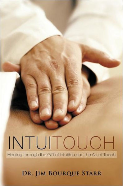 InTuiTouch: Healing through the Gift of Intuition and the Art of Touch