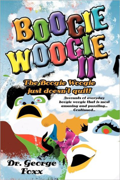 Boogie Woogie II: The Boogie Woogie just doesn't quit!