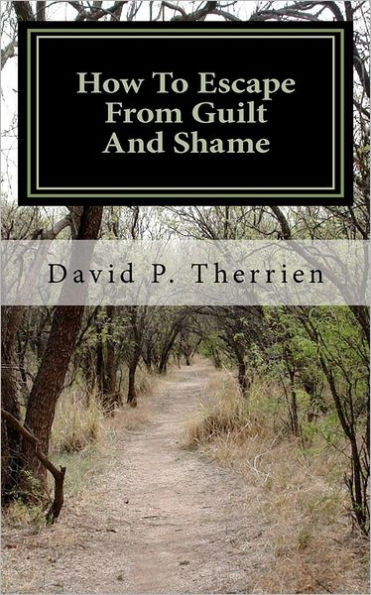 How To Escape From Guilt And Shame
