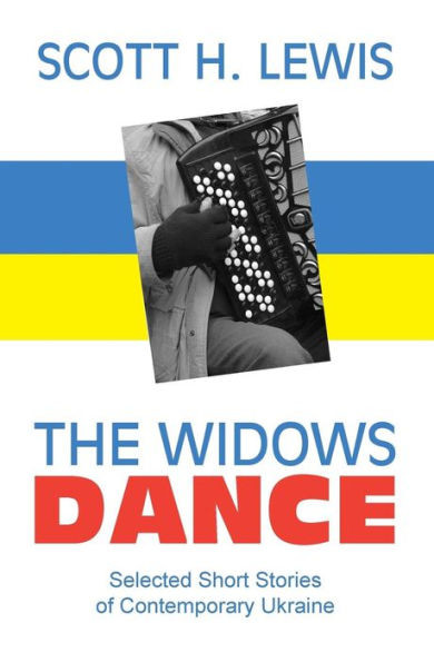 The Widows Dance: Selected Short Stories of Contemporary Ukraine