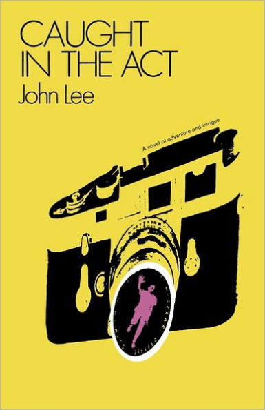 Caught in the Act: A novel of adventure and intrigue