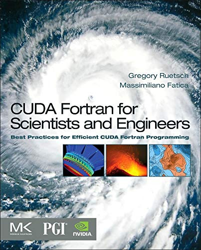 Cuda Fortran For Scientists And Engineers: Best Practices For Efficient Cuda Fortran Programming
