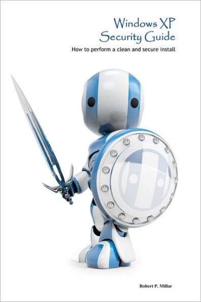 Windows XP Security Guide: How to perform a clean and secure install