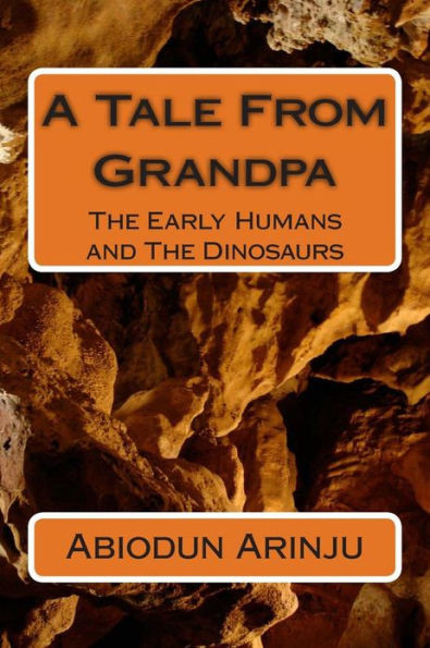 A Tale From Grandpa: The Early Humans and The Dinosaurs