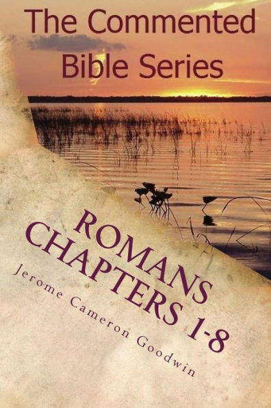 Romans Chapters 1-8: Paul, Apostle To The Nations I Made You