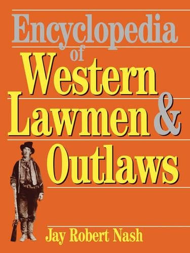 Encyclopedia Of Western Lawmen & Outlaws