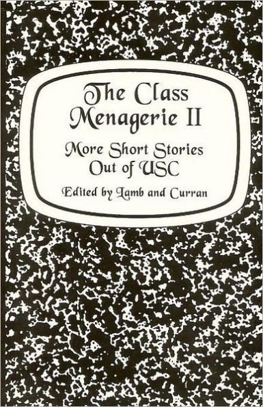 The Class Menagerie II: More Short Stories Out of USC