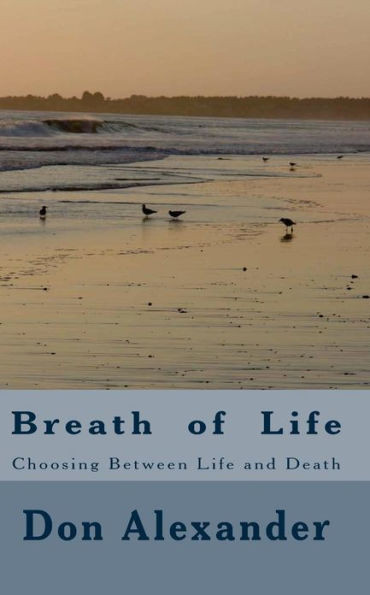 Breath of Life: Choosing Between Life and Death