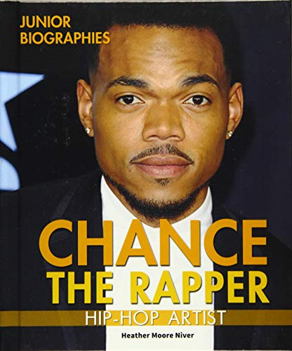 Chance The Rapper: Hip-Hop Artist (Junior Biographies)