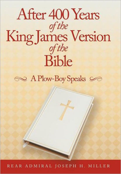 After 400 Years of the King James Version of the Bible: A Plow-Boy Speaks