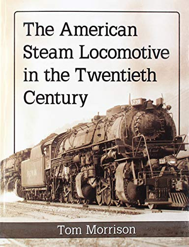 The American Steam Locomotive In The Twentieth Century