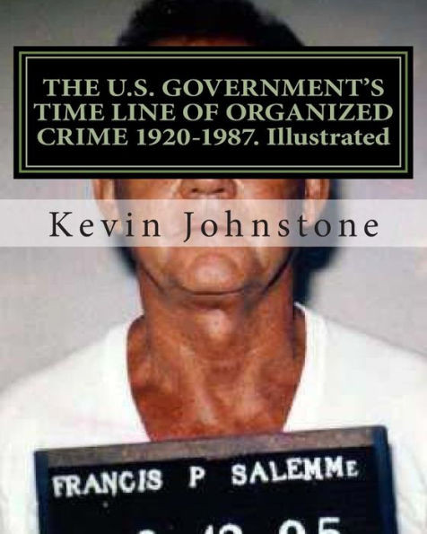 THE U.S. GOVERNMENT'S TIME LINE OF ORGANIZED CRIME 1920-1987. Illustrated