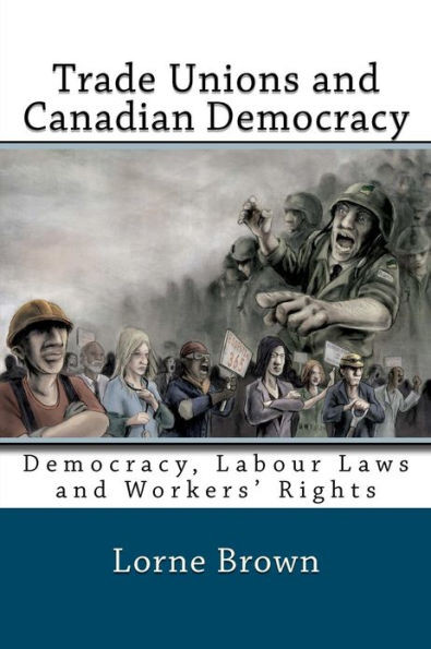 Trade Unions and Canadian Democracy