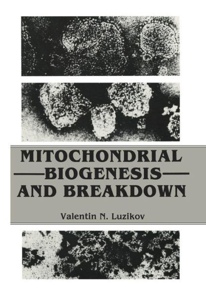 Mitochondrial Biogenesis and Breakdown