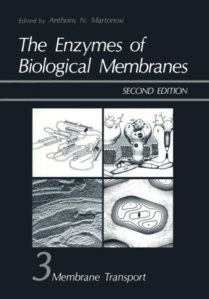 The Enzymes of Biological Membranes: Volume 3: Membrane Transport (Second Edition)
