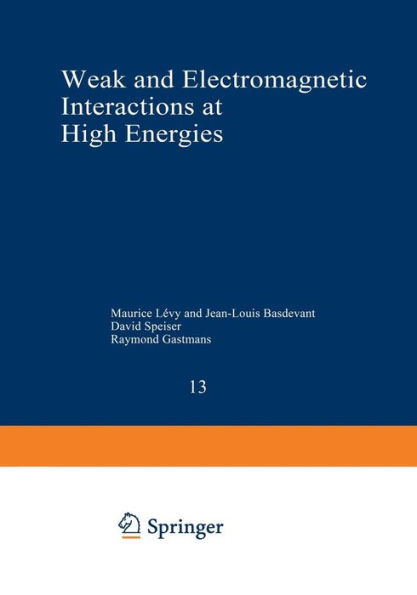 Weak and Electromagnetic Interactions at High Energies: Cargèse 1975, Part a