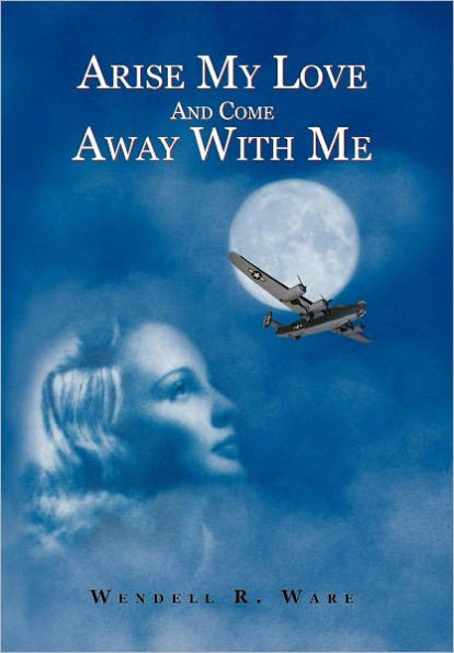 Arise My Love and Come Away with Me