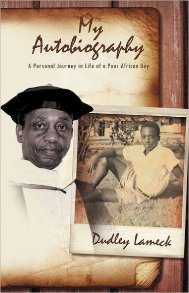 My Autobiography: A Personal Journey in Life of a Poor African Boy