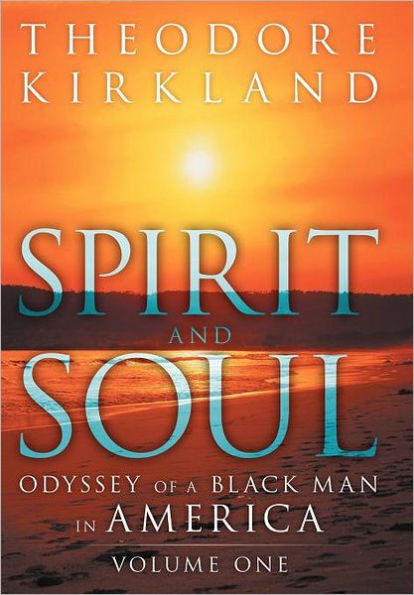 Spirit and Soul: Odyssey of a Black Man in America