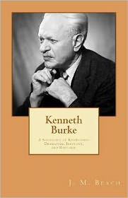 Kenneth Burke: A Sociology of Knowledge: Dramatism, Ideology, and Rhetoric