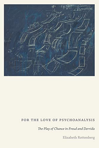 For The Love Of Psychoanalysis: The Play Of Chance In Freud And Derrida