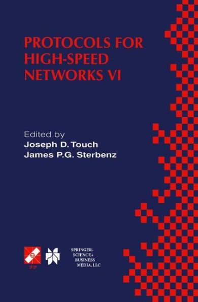 Protocols for High-Speed Networks VI: Ifip Tc6 Wg6.1 & Wg6.4 / IEEE Comsoc Tc on Gigabit Networking Sixth International Workshop on Protocols for High