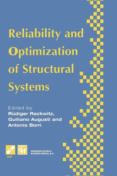 Reliability and Optimization of Structural Systems: Proceedings of the Sixth Ifip Wg7.5 Working Conference on Reliability and Optimization of Structur