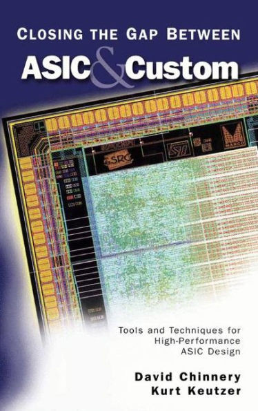 Closing the Gap Between ASIC & Custom: Tools and Techniques for High-Performance ASIC Design