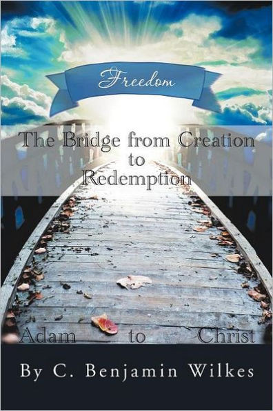 The Bridge from Creation to Redemption: Freedom