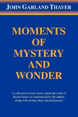 Moments of Mystery and Wonder